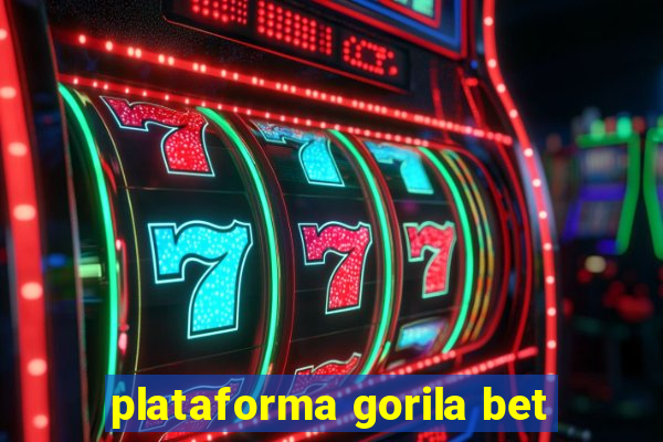 plataforma gorila bet